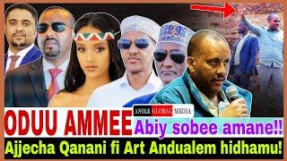 Ajjecha Qanani fi Art Andualem hidhamu//Abiy sobe amanu fi Harargetti imala//3/11/2025 AGM