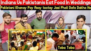 How Indians Vs Pakistanis Eat Food In Weddings | Pakistani Reaction.