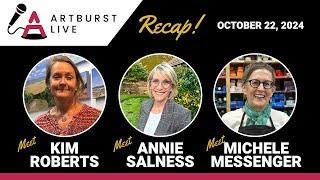 Artburst Live with Kim Roberts, Annie Salness and Michele Messenger
