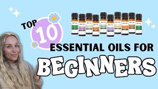 Top 10 Essential Oils for Beginners You WON'T BELIEVE You Need