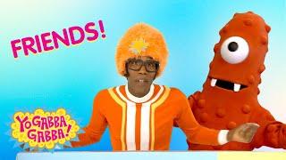 Happy Friends Day! | Yo Gabba Gabba! Compilation for Kids | WildBrain Zigzag