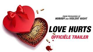 Love Hurts | Officiële Trrailer