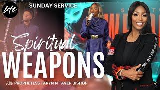 SPIRITUAL WEAPONS | SUNDAY SERVICE | PROPHETESS TARYN N TARVER BISHOP