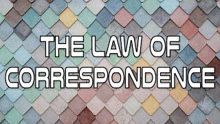 The Law of Correspondence