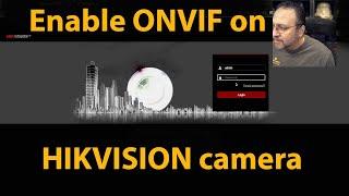 Enable ONVIF on HIKVISION Camera