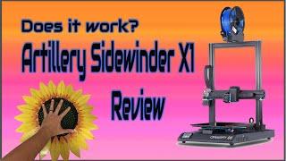 Does it Work: Artillery Sidewinder x1 3D Printer Review