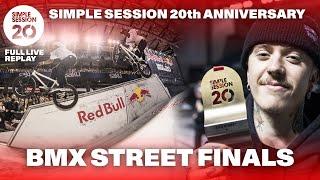 BMX STREET FINALS | SIMPLE SESSION 20th ANNIVERSARY | FULL LIVE REPLAY