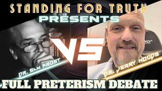 DEBATE | Dr. Jerry Woods Vs. Dr. Sam Frost - The Resurrection of the Dead and Full Preterism