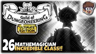 MATHEMAGICIAN, INCREDIBLE CLASS!! | Let's Play Guild of Dungeoneering: Ultimate Edition | Part 26