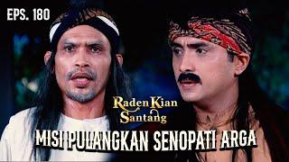 Perguruannya Meminta Senopati Arga Dipulangkan! | RADEN KIAN SANTANG | EPS 180 (7/7)