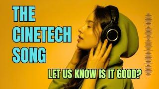 The CineTech song: Let us know what you think of it!