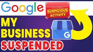 Google my business suspended due to suspicious activity