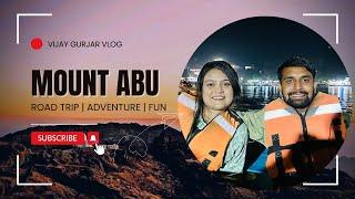 Mount Abu Road Trip  | Boating & Guru Shikhar Adventures | Vijay Gurjar Vlogs