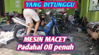 MESIN MOTOR MACET ‼️ Padahal oli mesin penuh