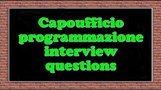 Capoufficio programmazione interview questions