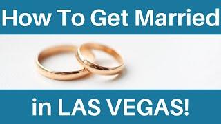 How to get Married in Las Vegas!