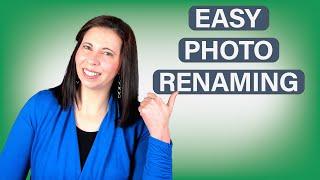 Quick Ways to Rename Your Photos | Why You Should Rename Your Photos | Mac | PC