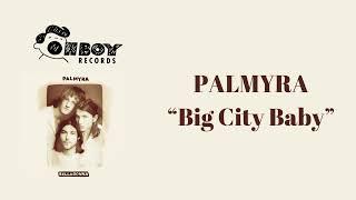 PALMYRA - “Big City Baby” (Official Audio)