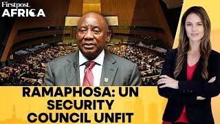 UNGA: South African President Cyril Ramphosa Calls UNSC "Unfit"; Urges Reforms | Firstpost Africa