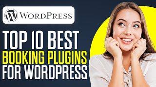 TOP 10 Best Booking Plugins For WordPress (Appointment, AirBnb & Rentals)