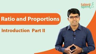 Ratio and Proportions | Introduction Part 2 | Quantitative Aptitude | TalentSprint Aptitude Prep