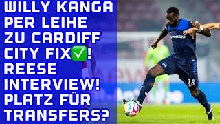 WILLY KANGA LEIHE zu CARDIFF CITY fix! Reese Interview über seine Zukunft. Platz für Neuzugänge?