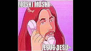 MOSHI MOSHI JESUS DESU