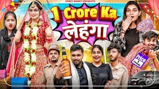 1 CRORE KA LEHENGA || Fancy Nancy