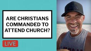 Are Christians Commanded to Attend Church? - Matt McMillen Ministries