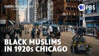 How Islam Influenced Black Americans in 1920s Chicago | American Muslims: A History Revealed