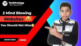 2 Mind Blowing Websites You Should Not Miss | 2 Crazy Website 2022 | 2 Gazab Website | TechPrology