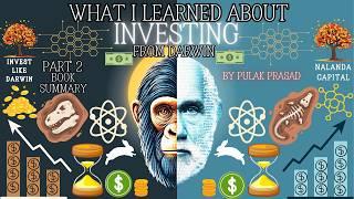 What I learned about investing from Darwin by Pulak Prasad (Part 2) |The Better Investor| Summary