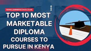 Top 10 Marketable Diploma Courses In Kenya That Are Better Than Degrees