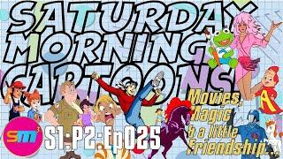 SATURDAY MORNING CARTOONS - S1:P2:Ep025 - Movies, Magic & a little Friendship...