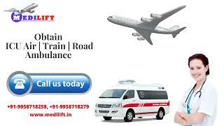 Avail First Class Charter Air Ambulance from Delhi and Patna with Emergency Facility