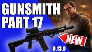 Gunsmith Part 17 Quick And Easy - 0.13.0 Patch - Escape From Tarkov