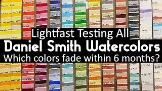 Daniel Smith Watercolor Lightfast Test - Most Fugitive Pigments List - Paint Fading Within 6 Months.