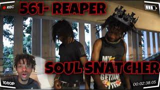 561 Reaper - “Soul Snatcha 2” (REACTION)!