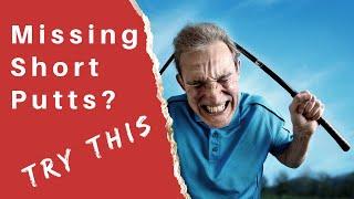 Missing 3 Foot Putts: Try This