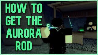 How to get the New Aurora Rod in Fisch!