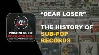 "Dear Loser" -- The History of Sub-Pop Records