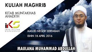 Kuliah Maghrib : Kitab Muntakhab Ahadith (Maulana Muhammad Abdullah)