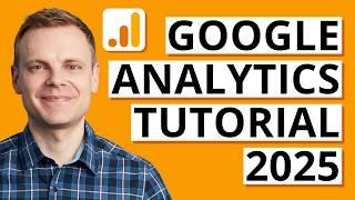 Google Analytics 4 Tutorial (2025) Step-by-Step GA4 Course