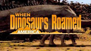 When Dinosaurs Roamed America