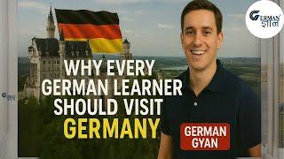 Why Every German Learner Should Visit Germany | German Gyan