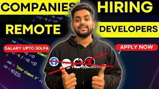 Companies Hiring Remote DEVELOPERS salary UPTO 20 LPA