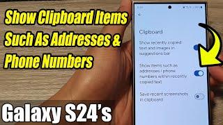 Galaxy S24/S24+/Ultra: How to Enable/Disable Show Clipboard Items Such As Addresses & Phone Numbers