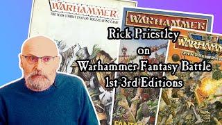 Rick Priestley on Warhammer Fantasy Battle 1st-3rd Editions (Part 1 of 2)