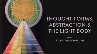 Thought Forms, Abstraction & the Light Body