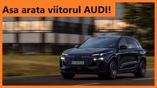 Asa arata viitorul AUDI! Noul Q6 scrie o noua pagina în cartea de istorie a brandului